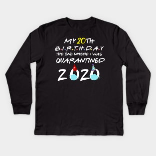 my 20th birthday the one where I was quarantined-2020 birthday gift Kids Long Sleeve T-Shirt